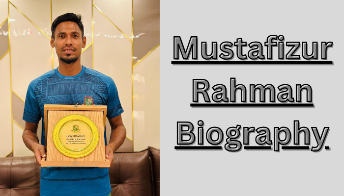 Mustafizur Rahman Biography