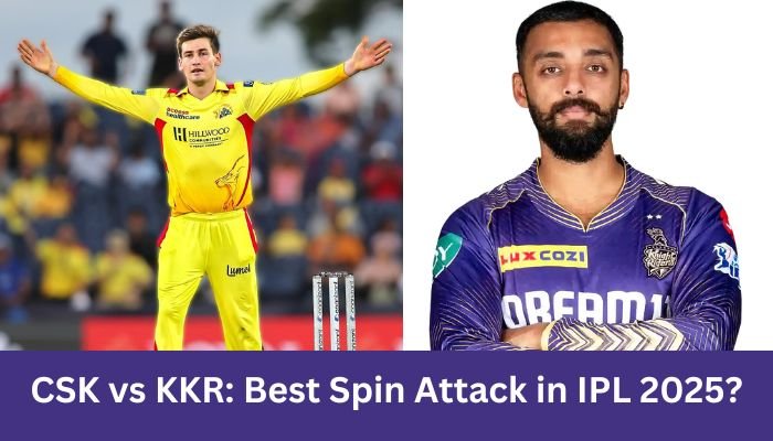 CSK vs KKR Which Team Has the Best Spin Attack in IPL 2025