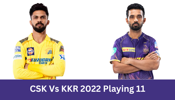 CSK Vs KKR 2022 Playing 11